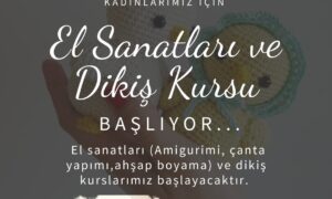 KADINLARIMIZ HEM ÖĞRENECEK, HEM SOSYALLEŞECEK…